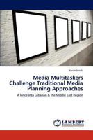 Media Multitaskers Challenge Traditional Media Planning Approaches 3847331736 Book Cover