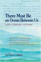 There Must Be an Ocean Between Us: Letters of Separation and Survival 059545240X Book Cover