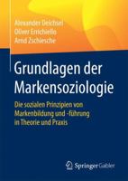 Grundlagen der Markensoziologie: Die sozialen Prinzipien von Markenbildung und -führung in Theorie und Praxis 365817420X Book Cover