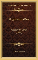 Ungdomens Bok: Gossarnes Lekar 1165231204 Book Cover