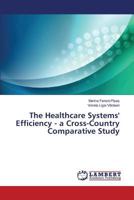 The Healthcare Systems' Efficiency - a Cross-Country Comparative Study 3659823236 Book Cover