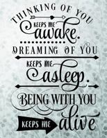 Thinking of You Keeps Me Awake Dreaming of You Keeps Me Asleep Being with You Ke 1720674620 Book Cover