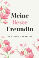 Meine Beste Freundin Das Liebe Ich an Dir: A5 52 Wochen Kalender Geschenkidee f�r deine beste Freundin- BFF - Geburtstag - pers�nliches Geschenk - Danke-Buch zum Ausf�llen und Verschenken 1086778138 Book Cover