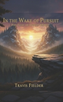 In the Wake of Pursuit: The Trail of Unseen Mercy B0FV31HB2P Book Cover