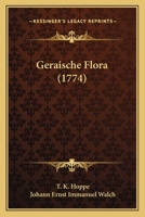 Geraische Flora (1774) 1166037479 Book Cover