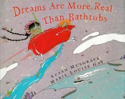 Dreams are More Real than Bathtubs B0072PCWPC Book Cover