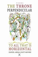The Throne Perpendicular to All that is Horizontal 0578140527 Book Cover