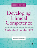 Developing Clinical Competence: A Workbook for the OTA 161711815X Book Cover