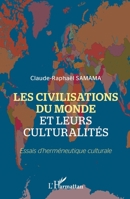 Les civilisations du monde et leurs culturalités: Essais d'herméneutique culturale (French Edition) 2140281322 Book Cover