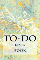 To-Do Lists Book: Stay Organized 1523602678 Book Cover