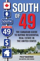 South of 49: The Canadian Guide to Buying Residential Real Estate in the United States 0470161310 Book Cover