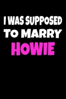 I was supposed to marry Howie: 90s Boys Band Backstreet Notebook / Journal / Diary - 6 x 9 inches (15,24 x 22,86 cm), 150 pages. 1088438873 Book Cover