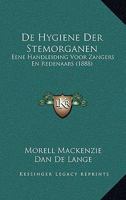 De Hygiene Der Stemorganen: Eene Handleiding Voor Zangers En Redenaars (1888) 1167537750 Book Cover