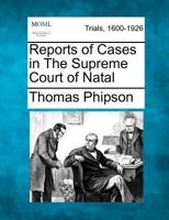 Reports of Cases in the Supreme Court of Natal 1275100988 Book Cover