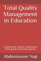 Total Quality Management in Education: Conditions for systemic improvement of the quality of learning outcomes B08L1MCXVM Book Cover