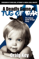 A Deadly Game of Tug of War: The Kelsey Smith-Briggs Story 1600373119 Book Cover