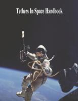 Tethers In Space Handbook 1502989263 Book Cover