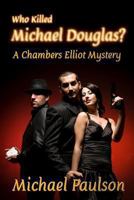 Who Killed Michael Douglas? 1602151148 Book Cover