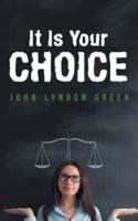 It Is Your Choice 1524691623 Book Cover