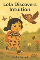 Lola Discovers Intuition B0FP5BR47K Book Cover