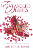 Entangled Desires: A Steamy Multicultural Mafia Romance B0CCCPH1J2 Book Cover