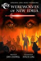 Werewolves of New Idria, Episode One: Holy Warriors 193681403X Book Cover