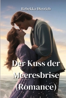 Der Kuss Der Meeeresbrise (Romance) (German Edition) 9976351321 Book Cover