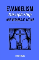 Evangelism: Discipleship One Witness at a Time (Discipleship Series) B0FD8WBF1Q Book Cover