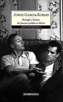 Burroughs y Kerouac / Burroughs and Kerouac: Dos Forasteros Perdidos En Mexico / Two Strangers Lost in Mexico (Contemporanea) (Spanish Edition) 9707809094 Book Cover