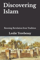 Discovering Islam: Rescuing Revelation from Tradition B09SP827XY Book Cover