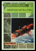 Weapons Satellites (The Library of Satellites) 1435890787 Book Cover