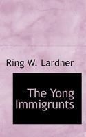 The Young Immigrunts 1022419889 Book Cover