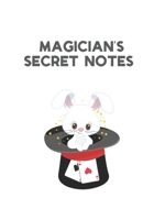 Magician's Secret Notes: Journal and Sketchbook for Magic Tricks and Other Magician's Important Stuff - dot grid (tricks hobbies gifts) 1661790941 Book Cover
