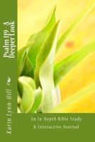 Psalm 119 - A Deeper Look: An In-Depth Bible Study & Interactive Journal 1530612098 Book Cover