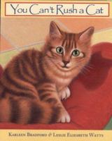 You Can't Rush a Cat 1551432471 Book Cover