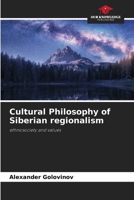 Cultural Philosophy of Siberian regionalism: ethnosociety and values 6202974311 Book Cover