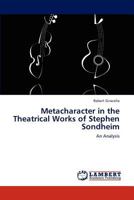 Metacharacter in the Theatrical Works of Stephen Sondheim: An Analysis 3845478012 Book Cover