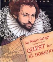 Sir Walter Ralegh and the Quest for El Dorado 039584827X Book Cover