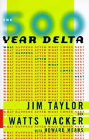 The 500 Year Delta: What Happens After What Comes Next