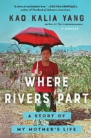 Where Rivers Part: A Story of My Mother's Life 1982185309 Book Cover