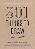 301 Things to Draw: Creative Prompts to Inspire Art 0785840362 Book Cover