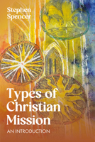 Types of Christian Mission: An Introduction 0334064031 Book Cover