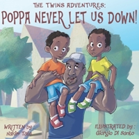 The Twin's Adventures : Poppa Never Let Us down: Poppa Never Let Us Down 1735077208 Book Cover