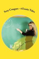 Sexy Cougars - 4 Erotic Tales 1539461602 Book Cover