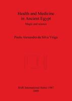 Health and Medicine in Ancient Egypt: Magic and science 140730500X Book Cover