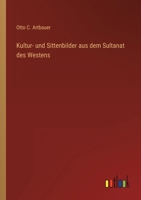 Kultur- Und Sittenbilder Aus Dem Sultanat Des Westens 3846033804 Book Cover