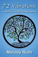 72 Vibrations: A Kabbalistic Guide to Energy Healing 0692876995 Book Cover