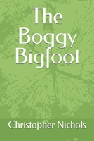 The Boggy Bigfoot B0CFZL14PW Book Cover