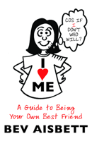 I Love Me: A Guide to Being Your Own Best Friend 0732289017 Book Cover