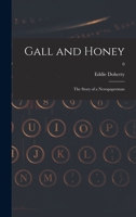 Gall and Honey: the Story of a Newspaperman; 0 101331638X Book Cover